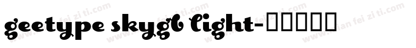 geetype skygb light字体转换